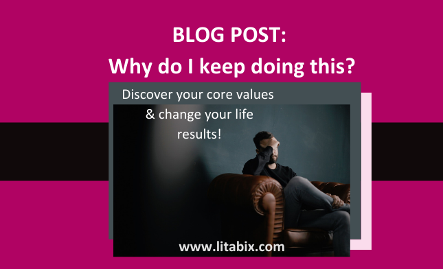 Core Values – Discovering them Can Change Your Results in Life!